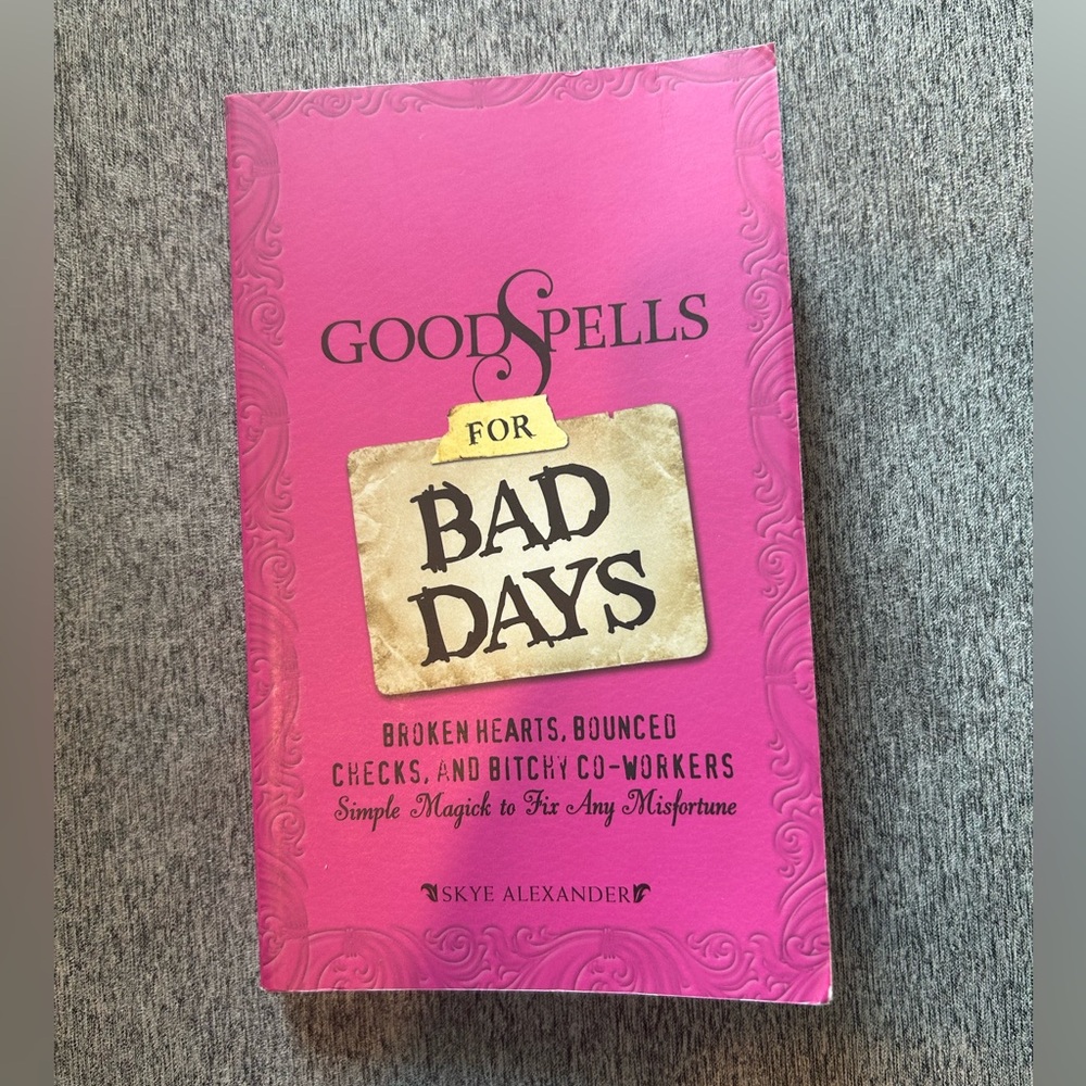 Good Spells for Bad Days by Skye Alexander Paperback